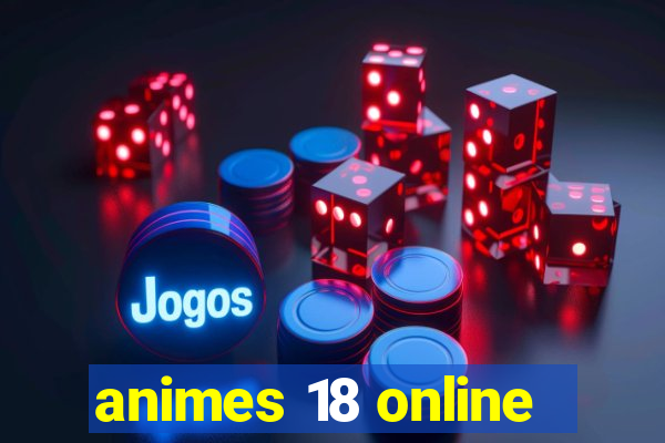 animes 18 online